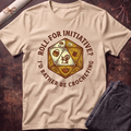 Roll for Initiative T-Shirt